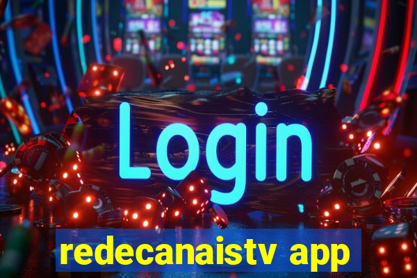 redecanaistv app